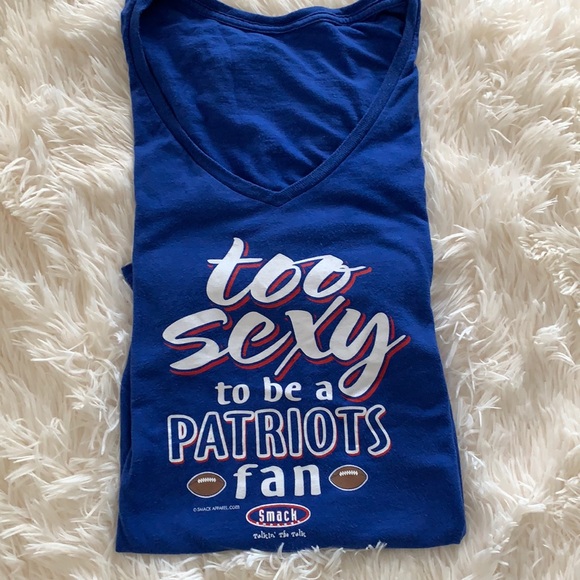 Smack Talk Apparel Tops - Too Sexy too be a Patriots Fan Tee